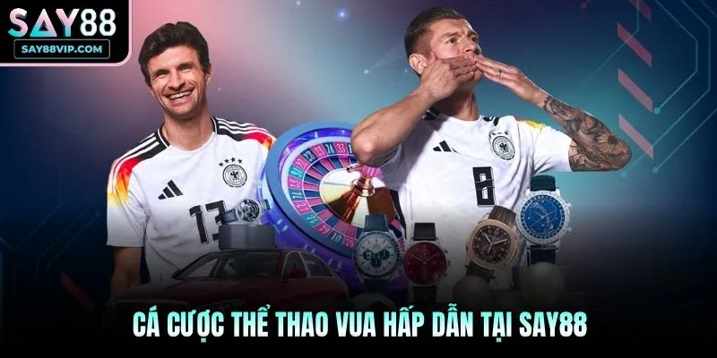 Cá cược thể thao vua hấp dẫn tại Say88